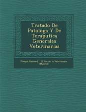 Tratado De Patolog�a Y De Terap�utica Generales Veterinarias