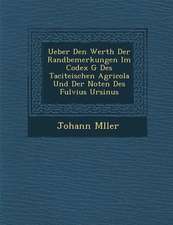 Ueber Den Werth Der Randbemerkungen Im Codex G Des Taciteischen Agricola Und Der Noten Des Fulvius Ursinus