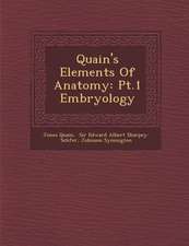 Quain's Elements of Anatomy: PT.1 Embryology