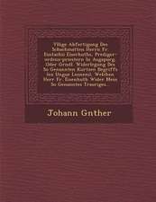 V Llige Abfertigung Des Schachmatten Herrn Fr. Eustachii Eiserhuths, Prediger-Ordens-Priestern in Augspurg, Oder Gr Ndl. Widerlegung Des So Genannten