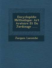 Encyclopedie Methodique: Art Aratoire Et Du Jardinage ......