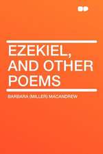 Ezekiel, and Other Poems