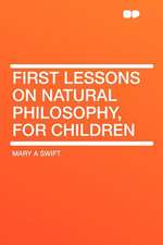 First Lessons on Natural Philosophy, for Children