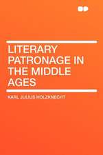 Literary Patronage in the Middle Ages