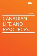 Canadian Life and Resources Volume 610