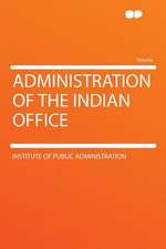 Administration of the Indian Office