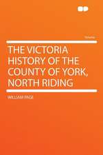 The Victoria History of the County of York, North Riding