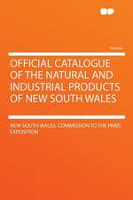 Official Catalogue of the Natural and Industrial Products of New South Wales