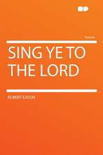 Sing Ye to the Lord