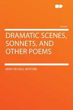 Dramatic Scenes, Sonnets, and Other Poems