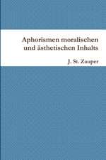 Aphorismen Moralischen Und Asthetischen Inhalts