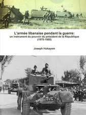 L'Armee Libanaise Pendant La Guerre