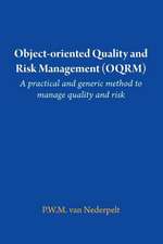 Object-Oriented Quality and Risk Management (Oqrm). a Practical and Generic Method to Manage Quality and Risk.