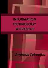 INFORMATION TECHNOLOGY WORKSHOP