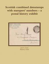 Scottish Combined Datestamps with Stampers Numbers - A Postal History Exhibit