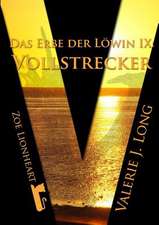 Das Erbe Der Lowin IX: Vollstrecker