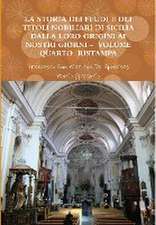 LA STORIA DEI FEUDI E DEI TITOLI NOBILIARI DI SICILIA DALLA LORO ORIGINI AI NOSTRI GIORNI - VOLUME QUARTO RISTAMPA 2013