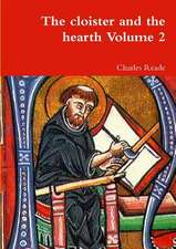 The Cloister and the Hearth Volume 2