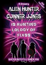 Alien Hunter Conner Jones - Lology of Fless