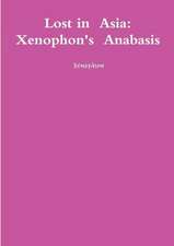 Lost in Asia: Xenophon's Anabasis