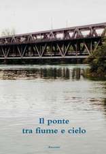 Il Ponte Tra Fiume E Cielo