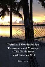 Weird and Wonderful Spa Treatments and Massage - The Guide from Pearl Escapes 2014