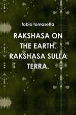 Rakshasa on the Earth. Rakshasa Sulla Terra.