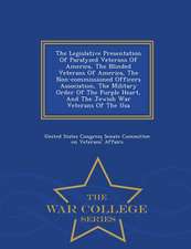 The Legislative Presentation of Paralyzed Veterans of America, the Blinded Veterans of America, the Non-Commissioned Officers Association, the Militar