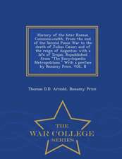 History of the Later Roman Commonwealth, from the End of the Second Punic War to the Death of Julius Cæsar; And of the Reign of Augustus: With a Life