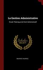 La Gestion Administrative: Étude Théorique de Droit Administratif