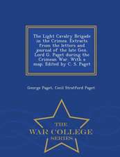 The Light Cavalry Brigade in the Crimea. Extracts from the Letters and Journal of the Late Gen. Lord G. Paget During the Crimean War. with a Map. Edit