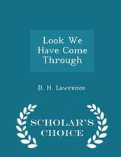 Look We Have Come Through - Scholar's Choice Edition