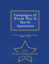 Campaigns of World War II: North Apennines - War College Series