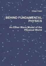 Behind Fundamental Physics