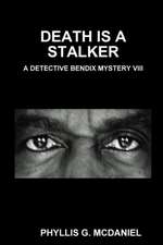 Death Is a Stalker: A Detective Bendix Mystery VIII