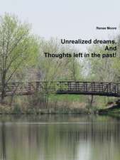 Unrealized Dreams, and Thoughts Left in the Past