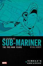 Timely's Greatest: The Golden Age Sub-Mariner By Bill Everett - The Pre-War Years - Omnibus