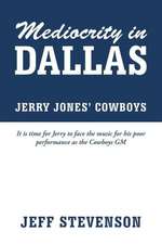 Mediocrity in Dallas - Jerry Jones' Cowboys