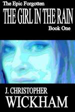 The Epic Forgotten Book One: The Girl in the Rain