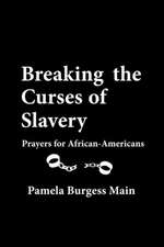 Breaking the Curses of Slavery: Prayers for African-Americans