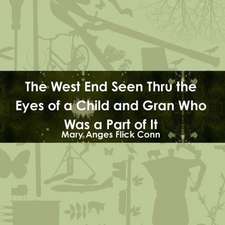 The West End Seen Thru the Eyes of a Child and Gran Who Was a Part of It