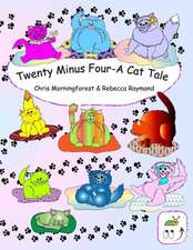 Twenty Minus Four - A Cat Tale