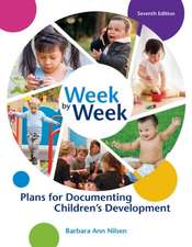 Week by Week: Plans for Documenting Children's Development