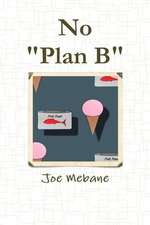 No Plan B