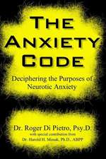 The Anxiety Code: Deciphering the Purposes of Neurotic Anxiety