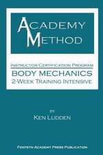 Academy Method: Body Mechanics 2-Week Course