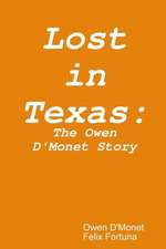 Lost in Texas: The Owen D'Monet Story