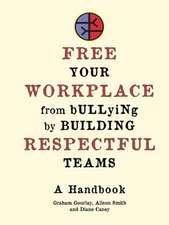 Free Your Workplace from Bullying by Building Respectful Teams