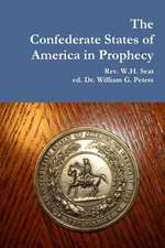 The Confederate States of America in Prophecy