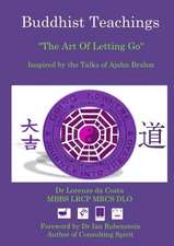 Buddhist Teachings: The Art of Letting Go, Inspired by the Talks of Ajahn Brahm